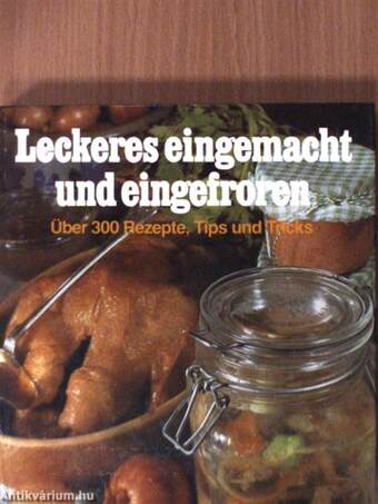 Leckeres eingemacht und eingefroren