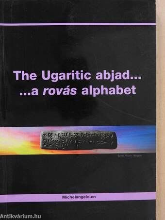 The Ugaritic Abjad... ...A Rovás Alphabet
