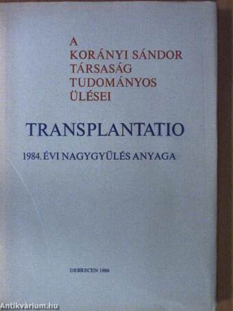 A Korányi Sándor társaság tudományos ülései - Transplantatio