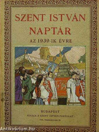 Szent István Naptár az 1939-ik évre