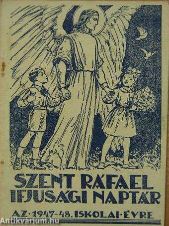 Szent Ráfael Ifjúsági Naptár az 1947/48. iskolai évre