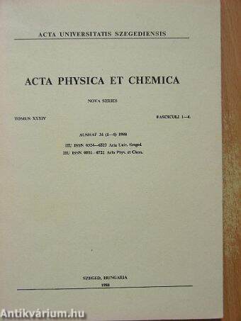 Acta Physica et Chemica Tomus XXXIV. Fasciculi 1-4.