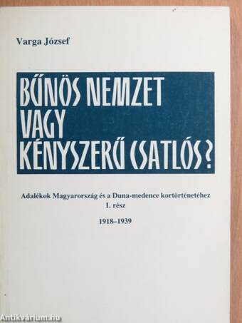 Bűnös nemzet vagy kényszerű csatlós? I-II.