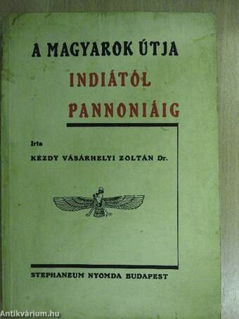 A magyarok útja Indiától Pannoniáig