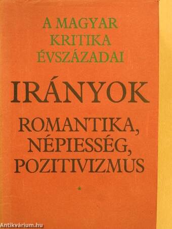 Irányok: romantika, népiesség, pozitivizmus I. (töredék)