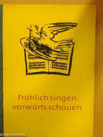 Fröhlich singen, vorwärts schauen