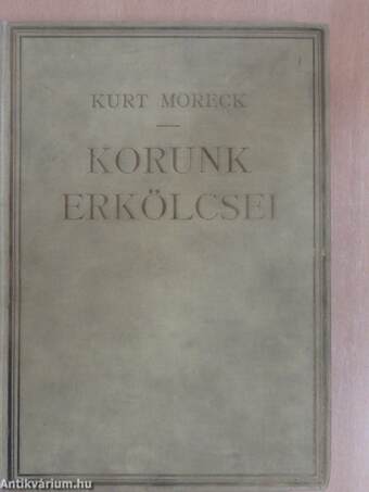 Korunk erkölcsei I.