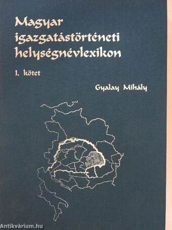 Magyar igazgatástörténeti helységnévlexikon I-II./Kiegészítő térképmelléklet