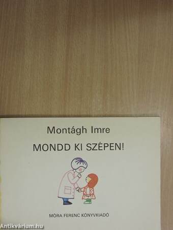 Mondd ki szépen!