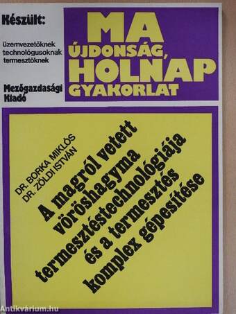 A magról vetett vöröshagyma termesztéstechnológiája és a termesztés komplex gépesítése