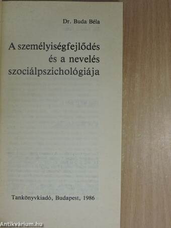 A személyiségfejlődés és a nevelés szociálpszichológiája (dedikált példány)