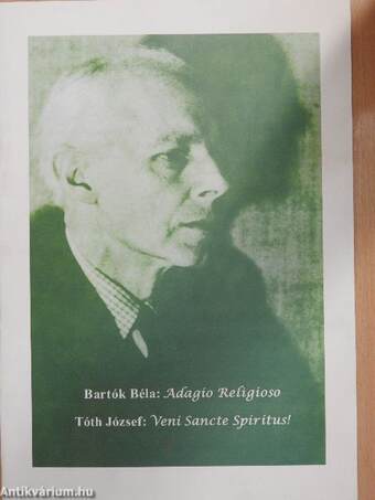 Bartók Béla: Adagio Religioso/Tóth József: Veni Sancte Spiritus! - CD-vel