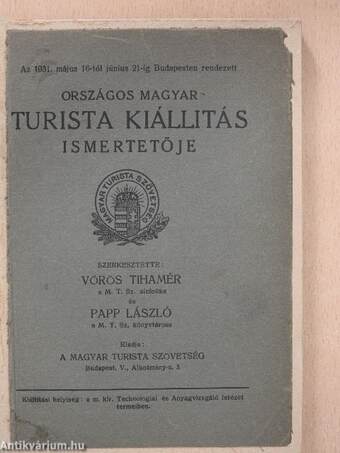 Az 1931. május 16-tól június 21-ig Budapesten rendezett Országos Magyar Turista Kiállítás ismertetője