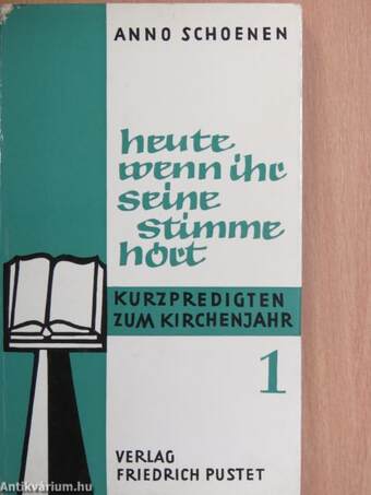 Heute wenn ihr seine Stimme hört I.