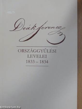 Deák Ferencz országgyűlési levelei 1833-1834