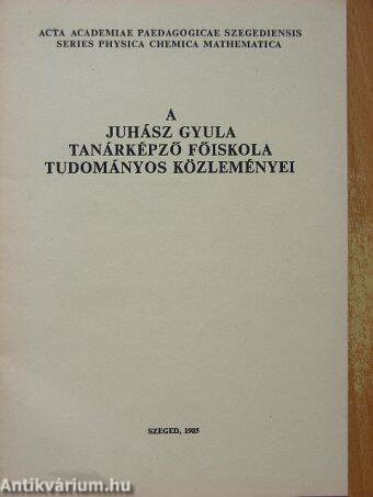 A Juhász Gyula Tanárképző Főiskola tudományos közleményei