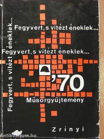 Fegyvert, s vitézt éneklek... '70