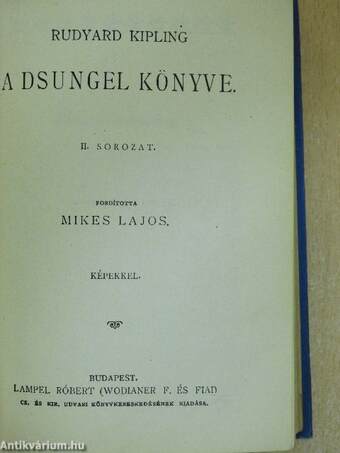 A dsungel könyve I-III./Indiai történetek I-III./Ujabb dsungel-történetek/Muszkák foglya és egyéb történetek