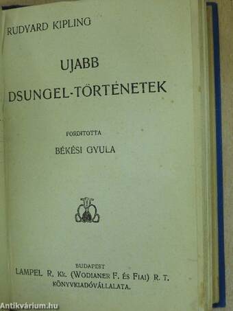 A dsungel könyve I-III./Indiai történetek I-III./Ujabb dsungel-történetek/Muszkák foglya és egyéb történetek