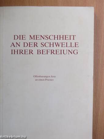 Die Menschheit an der Schwelle Ihrer Befreiung