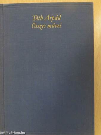 Tóth Árpád összes művei 1-2.