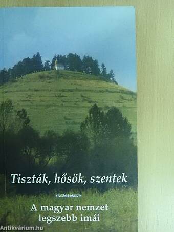 Tiszták, hősök, szentek