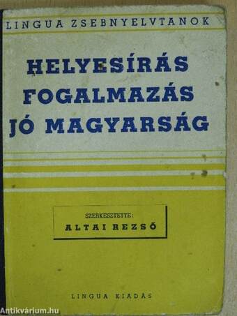 Helyesírás, fogalmazás, jó magyarság