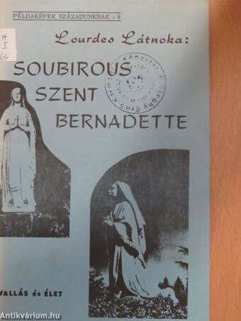 Lourdes Látnoka: Soubirous Szent Bernadette