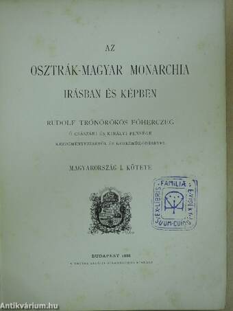 Az Osztrák-Magyar Monarchia irásban és képben - Magyarország I.