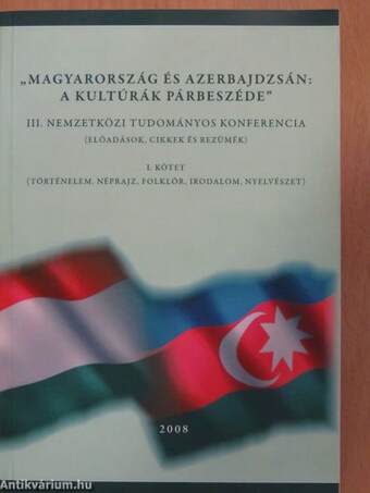 "Magyarország és Azerbajdzsán: A kultúrák párbeszéde" I-II.