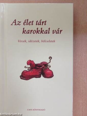 Az élet tárt karokkal vár