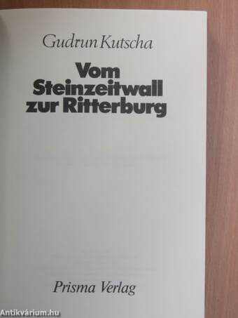 Vom Steinzeitwall zur Ritterburg