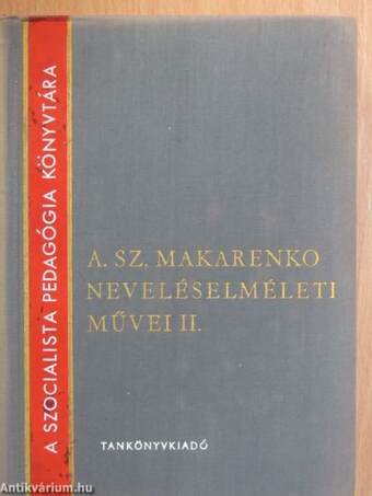 A. Sz. Makarenko neveléselméleti művei II.