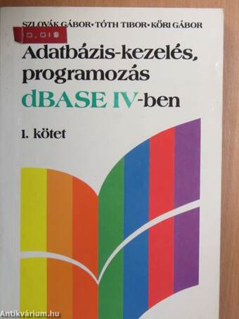 Adatbázis-kezelés, programozás dBASE IV-ben 1. (töredék)