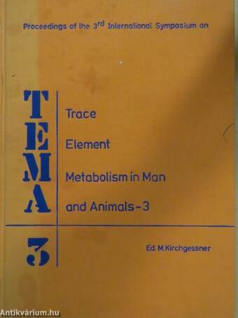 Trace Element Metabolism in Man and Animals 3.