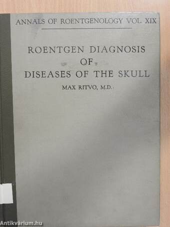 Roentgen Diagnosis of Diseases of the Skull
