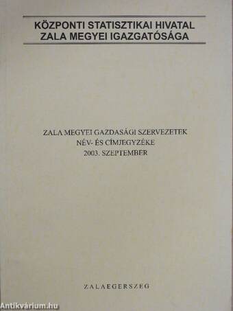 Zala Megyei Gazdasági Szervezetek név- és címjegyzéke 2003. szeptember