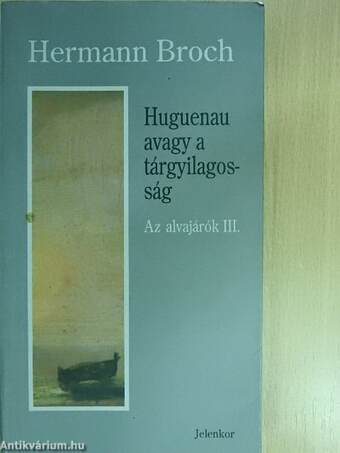 Huguenau avagy a tárgyilagosság