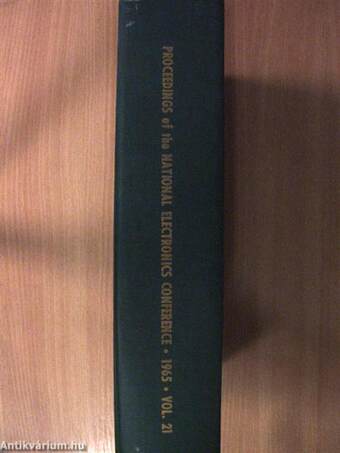 Proceedings of the National Electronics Conference 1965. Vol. 21.