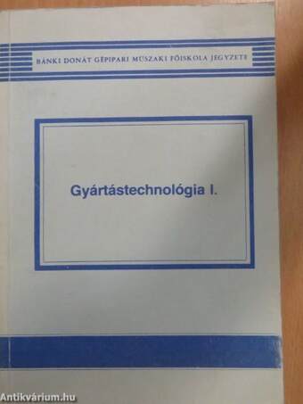 Gyártástechnológia I.