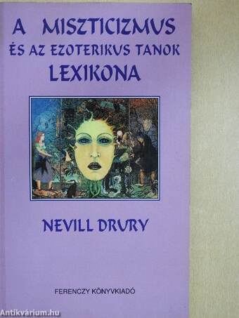 A miszticizmus és az ezoterikus tanok lexikona