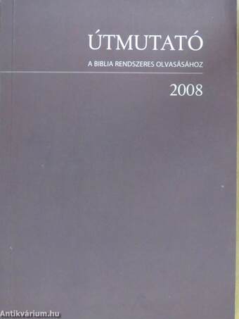 Útmutató a Biblia rendszeres olvasásához 2008