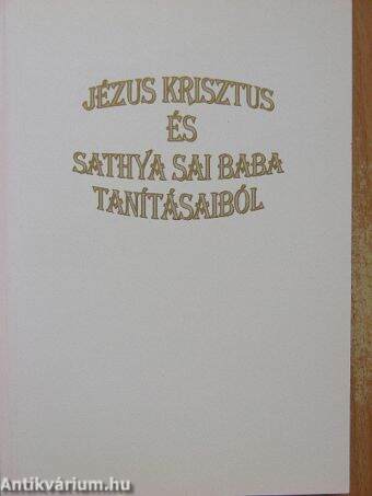 Jézus Krisztus és Sathya Sai Baba tanításaiból