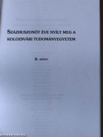 Százhuszonöt éve nyílt meg a Kolozsvári Tudományegyetem II.