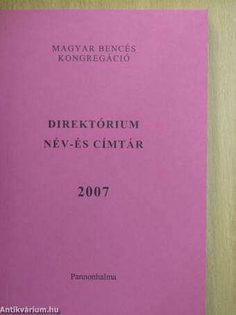 A Magyar Bencés Kongregáció direktóriuma a 2007. évre
