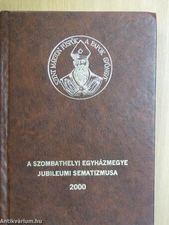 A szombathelyi Egyházmegye Jubileumi sematizmusa 2000