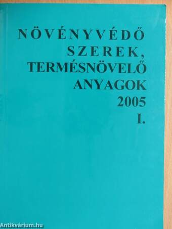 Növényvédő szerek, termésnövelő anyagok 2005. I.