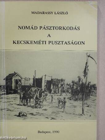 Nomád pásztorkodás a kecskeméti pusztaságon