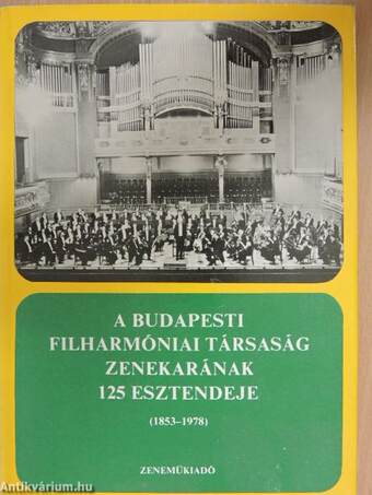 A Budapesti Filharmóniai Társaság zenekarának 125 esztendeje