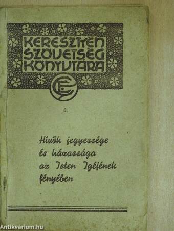 Hívők jegyessége és házassága az Isten Igéjének fényében